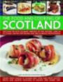 The Food and Cooking of Scotland: Discover the rich culinary heritage of this historic land in 70 classic step-by-step recipes and 300 glorious photograph