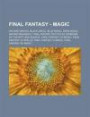 Final Fantasy - Magic: Arcane Magick, Black Magic, Blue Magic, Dark Magic, Enhancing Magic, Final Fantasy Tactics A2: Grimoire of the Rift Hi