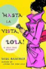 Hasta la Vista, Lola!: A Lola Cruz Mystery