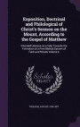Exposition, Doctrinal and Philological of Christ's Sermon on the Mount, According to the Gospel of Matthew