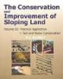 The Conservation and Improvement of Sloping Land: A Manual of Soil and Water Conservation and Soil Improvement on Sloping Land : Practical Application - Soil and Water Conservation