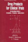 Drug Products for Clinical Trials: An Intl Guide to Formulation, Production, Quality Control (Drugs and the Pharmaceutical Sciences: a Series of Textbooks and Monographs)