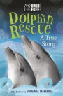 Born Free Dolphin Rescue: The True Story of Tom and Misha