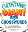 The Everything Giant Book of Crosswords: From easy to challenging, more than 300 puzzles to entertain you around the clock (Everything Series)