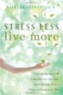 Stress Less Live More: How Acceptance & Commitment Therapy Can Help You Live a Busy Yet Balanced Life