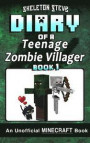 Diary of a Teenage Minecraft Zombie Villager - Book 1: Unofficial Minecraft Books for Kids, Teens, & Nerds - Adventure Fan Fiction Diary Series