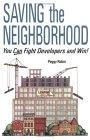 Saving the Neighborhood : You Can Fight Developers and Win!