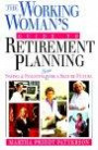 Working Woman's Guide to Retirement Planning: Saving & Investing Now for a Secure Future