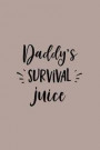 Daddy's Survival Juice: Coffee Journal with Quotes on Interior Pages, Blank Lined Notebook, For Work or Home, To Do List, Planner and Organize
