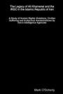 The Legacy of Ali Khamenei and the IRGC in the Islamic Republic of Iran - A Study of Human Rights Violations, Civilian Suffering and Audacious Assassinations by Iran's Intelligence Agencies