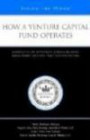 How a Venture Capital Fund Operates:  Leading VCs on Investment Strategies, Fund Management, and Best Practices for Success (Inside the Minds) (Paperback)
