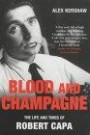 Blood and Champagne: Robert Capa