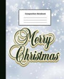 Composition Notebook: Green Merry Christmas on Snow Flake Wide Ruled Note
