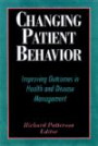 Changing Patient Behavior: Improving Outcomes in Health and Disease Management
