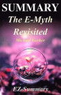 Summary - The E-Myth Revisited:: By Michael Gerber - Why Most Small Businesses Don't Work and What to Do About It (The E-Myth Revisited: A Complete ... Audible, Audiobook Book 1)