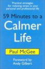 59 Minutes to a Calmer Life: Practical Strategies for Reducing Stress in Your Personal & Professional Life