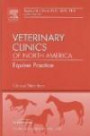 Clinical Nutrition, An Issue of Veterinary Clinics: Equine Practice (The Clinics: Veterinary Medicine)