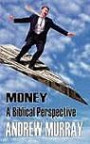 Money - A Biblical Perspective (Andrew Murray Christian Classics)