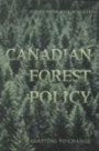Canadian Forest Policy: Adapting to Change (Studies in Comparative Political Economy and Public Policy)