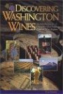 Discovering Washington Wines: An Introduction to One of the Most Exciting Premium Wine Regions