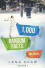 1000 Random Facts and Trivia, Volume 1