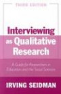 Interviewing As Qualitative Research: A Guide for Researchers in Education And the Social Sciences
