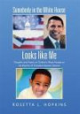 Somebody in the White House Looks like Me: Thoughts and Poems of Ordinary Black People on the Election of President Barack Obama