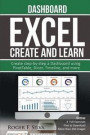 Excel Create and Learn - Dashboard: More than 250 images and, 4 Full Exercises. Create Step-by-step a Dashboard