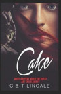 Cake - What Happens When the Rules Are Taken Away?: A Romantic Comedy about a Couple Who Become Swingers