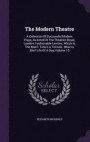 The Modern Theatre: A Collection Of Successful Modern Plays, As Acted At The Theatres Royal, London. Fashionable Levities. Which Is The Man?- Time's A Tell-tale. What Is She? Life Of A Day, Volume 10