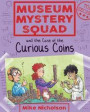 Museum Mystery Squad and the Case of the Curious Coins (Young Kelpies: Museum Mystery Squad)