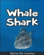 Whale Shark: Children Pictures Book & Fun Facts About Whale Shark