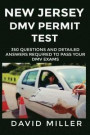 New Jersey DMV Permit Test 350 Questions and Detailed Answers: Over 350 New Jersey DMV Test Questions and Explanatory Answers with Graphical Illustrat