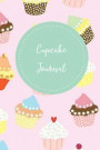 Cupcake Journal: Notebook with Diary Writing Prompts for Cupcake Tastings, Great Gift for Anyone Who Loves Cupcakes