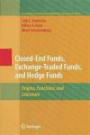 Closed-End Funds, Exchange-Traded Funds, and Hedge Funds: Origins, Functions, and Literature (Innovations in Financial Markets and Institutions)