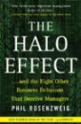 The Halo Effect: ... and the Eight Other Business Delusions That Deceive Manager