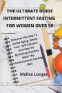 Ultimate Guide Intermittent Fasting For Women Over 50