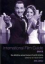 The International Film Guide 2012 - The Definitive Annual Review of World Cinema, 48th Edition: The Definite Annual Review of World Cinema