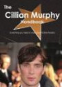 The Cillian Murphy Handbook - Everything you need to know about Cillian Murphy