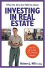 What No One Ever Tells You About Investing in Real Estate : Real-Life Advice from 101 Successful Investors