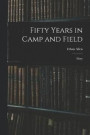 Fifty Years in Camp and Field