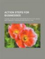 Action Steps for Businesses: A Guide to Developing Partnerships with Faith-Based and Community Organizations (Fbcos): Final
