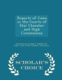Reports of Cases in the Courts of Star Chamber and High Commission - Scholar's Choice Edition