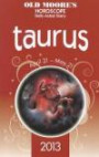 Old Moore's Horoscope Taurus 2013 (Old Moore's Horoscope & Astral Diary: Taurus)