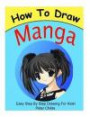 How to Draw Manga: Draw Manga Characters Step by Step: How to draw anime, how to draw anime for kids, how to draw manga for beginners, how to draw ... manga anime (Basic Drawing Hacks) (Volume 8)