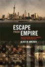 Escape from Empire: The Developing World's Journey through Heaven and Hell