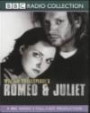 Romeo and Juliet: A BBC Radio 3 Full-cast Dramatisation. Starring Douglas Henshall & Cast (BBC Radio Collection)