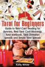 Tarot for Beginners: Guide to Tarot Card Reading for Dummies - Real Tarot Card Meanings - Tarot Workbook - Tarot Divination Spreads and Sim