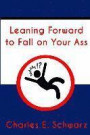 Leaning Forward to Fall on Your Ass