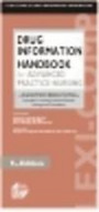 Drug Information Handbook for Advanced Practice Nursing: A Comprehensive Resource for Nurse Practitioners, Nurse Midwives, and Clinical Specialisits, Including Selected Disease Management Guidelines